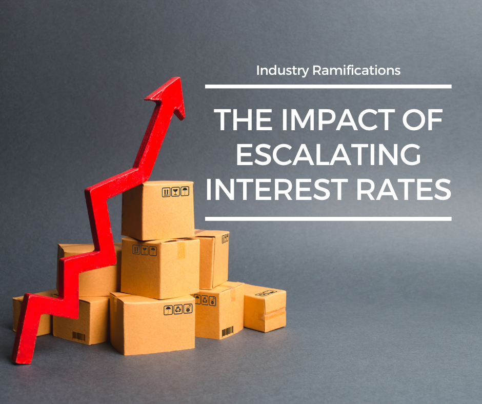 The Impact of escalating interest rates Industry Ramifications