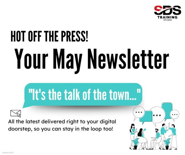 Your May Newsletter sdstraining.edua.au v14.0.0